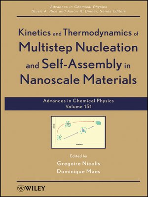 cover image of Advances in Chemical Physics, Kinetics and Thermodynamics of Multistep Nucleation and Self-Assembly in Nanoscale Materials